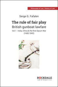 Serge G. FAFALEN - The Rule of Fair Play: British Gunboat Lawfare
