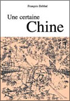 François DEBLUË - Une certaine Chine