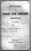 Louis-Auguste JEANNERET - Souvenirs du séjour d'un horloger neuchâtelois en Chine