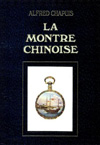 Alfred CHAPUIS - Le montre ' chinoise '