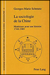 Georges-Marie SCHMUTZ - La sociologie de la Chine. Matériaux une histoire, 1748-1989