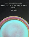 John AYERS - Chinese ceramics in the Baur Collection