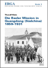 Thoralf KLEIN - Die Basler Mission in Guangdong (Südchina) 1859-1931