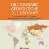 Dictionnaire géopolitique des drogues