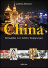 Matthias MESSMER - China - Schauplätze west-östlicher Begegnungen