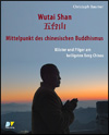 Christoph BAUMER - Wutai Shan - Mittelpunkt des chinesischen Buddhismus