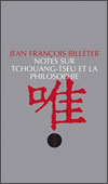 Jean François BILLETER - Notes sur Tchouang-tseu et la philosophie
