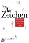 CHEN Hsien-lan - Am Anfang war das Zeichen