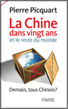 Pierre PICQUART - La Chine dans vingt ans - et le reste du monde