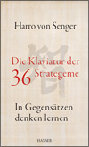 Harro VON SENGER - Die Klaviatur der 36 Strategeme