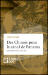 Henri ÉTIENNE - Des Chinois pour le canal de Panama. Correspondances 1886-1889