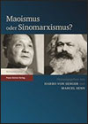 Harro VON SENGER et Marcel SENN (éds.) - Maoismus oder Sinomarxismus?