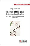 Serge G. FAFALEN - The Rule of Fair Play: British Gunboat Lawfare