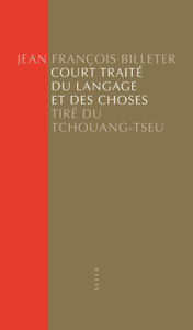 Jean François BILLETER - Court Traité du langage et des choses